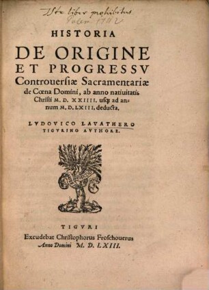 Historia De Origine Et Progressv Controuersiae Sacramentariae de Coena Domini : ab anno nativitatis Christi M.D.XXIIII. usq[ue] ad annum M.D.LXIII. deducta