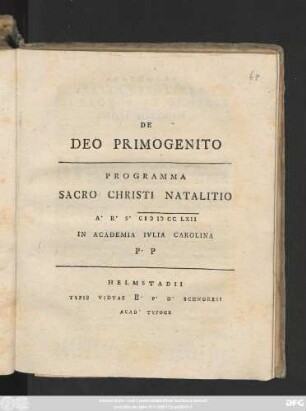 De Deo Primogenito : Programma Sacro Christi Natalitio A. R. S. MDCCLXII In Academia Ivlia Carolina P. P