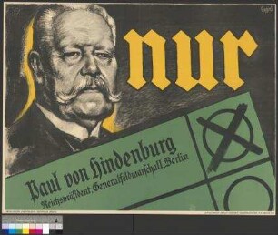 Wahlplakat zur Reichspräsidentenwahl am 10. April 1932 (zweiter Wahlgang) für den Kandidaten Paul von Hindenburg