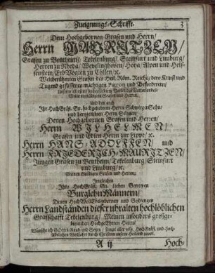 Dem Hochgebornen Grafen und Herrn/ Herrn Mauritzen/ Grafen zu Bentheim [...] Herrn Wilhelmen/ Grafen und Edlen Herrn zur Lippe [...] Herrn Hans-Adolffen/ und Herrn Friederich-Mauritzen/ Jungen Grafen zu Bentheim [...]