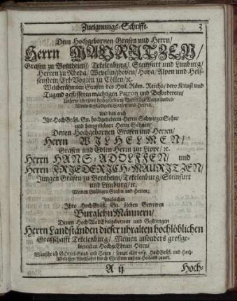 Dem Hochgebornen Grafen und Herrn/ Herrn Mauritzen/ Grafen zu Bentheim [...] Herrn Wilhelmen/ Grafen und Edlen Herrn zur Lippe [...] Herrn Hans-Adolffen/ und Herrn Friederich-Mauritzen/ Jungen Grafen zu Bentheim [...]