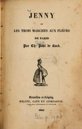 Jenny ou Les trois marchés aux fleurs de Paris : Par Ch[arles] Paul de Kock