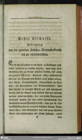 Erster Abschnitt. Uebergang von der gemeinen sittlichen Vernunfterkenntniß zur philosphischen