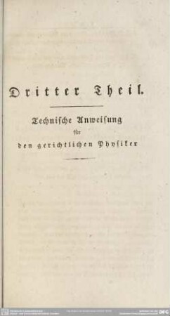 Dritter Theil. Technische Anweisung für den gerichtlichen Physiker