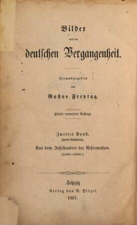 Bilder aus der deutschen Vergangenheit : Herausgegeben von Gustav Freytag, 2,2. Aus dem Jahrhundert der Reformation : (1500 - 1600)
