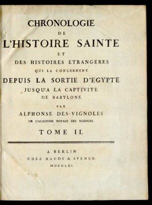 Tome II.: Chronologie De L'Histoire Sainte Et Des Histoires Etrangeres Qui La Concernent Depuis La Sortie D'Egypte Jusqu'A La Captivite De Babylone