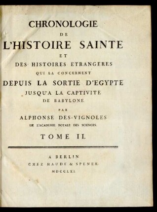 Tome II.: Chronologie De L'Histoire Sainte Et Des Histoires Etrangeres Qui La Concernent Depuis La Sortie D'Egypte Jusqu'A La Captivite De Babylone