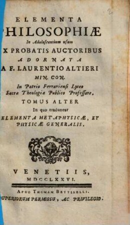 Elementa Philosophiae : In Adolescentium usum Ex Probatis Auctoribus Adornata. 2, In quo traduntur Elementa Metaphysicae, Et Physicae Generalis
