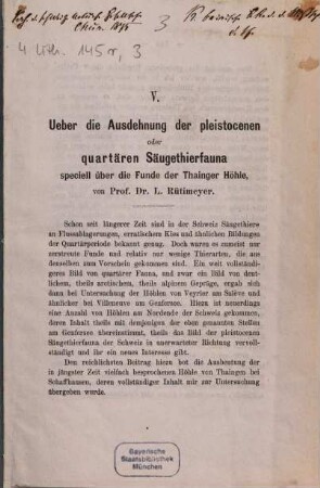 Ueber die Ausdehnung der pleistocenen oder quartären Säugethierfauna speciell über die Funde der Thainger Höhle