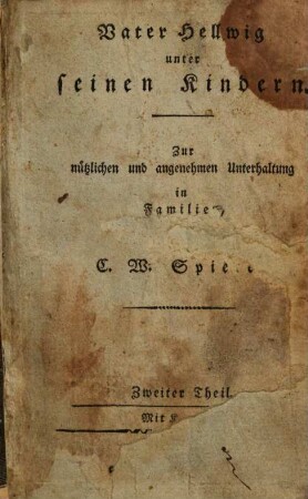 Vater Hellwig unter seinen Kindern : zur nützlichen und angenehmen Unterhaltung in Familien, 2