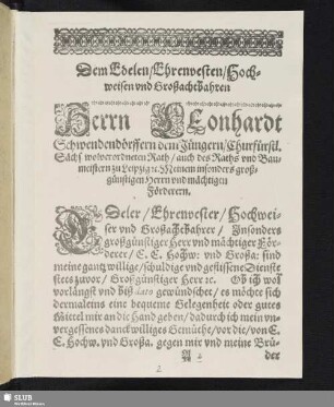 Dem Edelen/ Ehrenvesten/ Hoch= | weisen vnd Großachtbahren | Herrn Leonhardt [...]