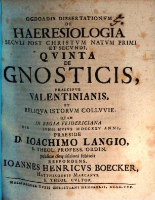 Dissertationum de haeresiologia seculi post Christum Natum primi et secundi ... ogdoas, Diss. V.. De Gnosticis, praecipue Valentinianis ...