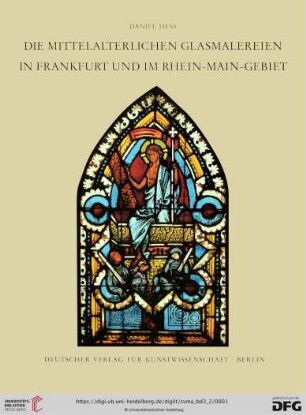 Band 3,2: Corpus vitrearum medii aevi - Deutschland: Die mittelalterlichen Glasmalereien in Frankfurt und im Rhein-Main-Gebiet : Hessen und Rheinhessen