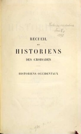Recueil des historiens des croisades, Tome 5. Historiens occidentaux