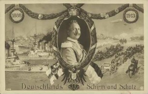 1888-1913 - Deutschlands Schirm und Schutz.