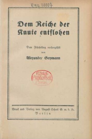 Dem Reiche der Knute entflohen : dem Flüchtling nacherzählt