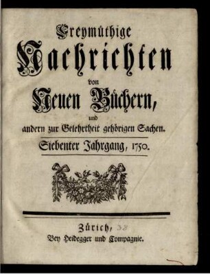 7: Freymüthige Nachrichten von neuen Büchern und andern zur Gelehrtheit gehörigen Sachen