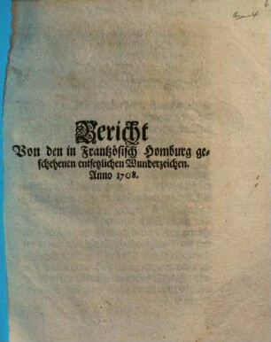 Bericht Von den in Frantzösisch Homburg geschehenen entsetzlichen Wunderzeichen. Anno 1708.