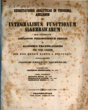 Exercitationes analyticae in theorema Abelianum de integralibus functionum algebraicarum : (Dissertatio.) Assamto socio Leop. Kronecker