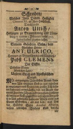 Schreiben/ Welches Ihro Päbst. Heiligkeit Clemens XI. an Ihro Hochfürstl. Durchlaucht Anton Ulrich / ...