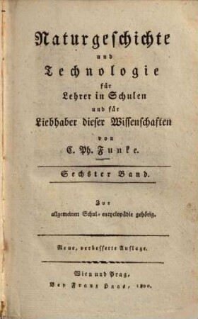 Naturgeschichte und Technologie : für Lehrer in Schulen und für Liebhaber dieser Wissenschaften, 6