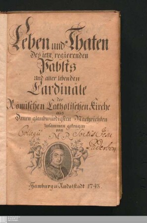 Leben und Thaten des jetzt regierenden Pabsts und aller lebenden Cardinäle der Römischen Catholischen Kirche