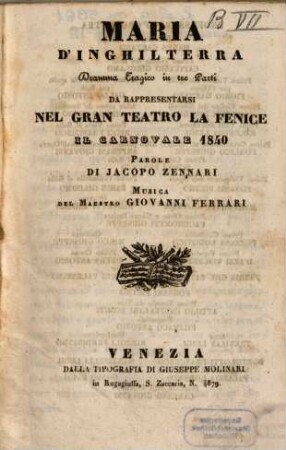 Maria d'Inghilterra : dramma tragico in tre parti ; da rappresentarsi nel Gran Teatro La Fenice il carnovale 1840