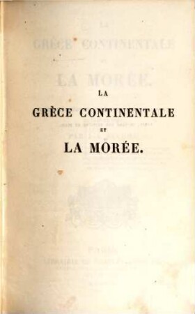 La Grèce continentale et la Morée : Voyages, Séjour et Études historiques en 1840 et 1841