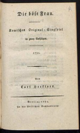 Die böse Frau : Komisches Original-Singspiel in zwey Aufzügen. 1791.