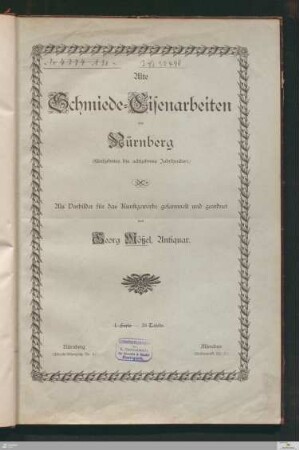 1. Serie: [Alte Schmiede-Eisenarbeiten aus Nürnberg] Band 1. Serie