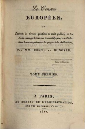 Le censeur européen, ou examen de diverses questions de droit public, et de divers ouvrages littéraires et scientifiques, considérés dans leurs rapports avec les progrès de la civilisation, 1