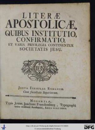 Literae Apostolicae, Quibus Institutio, Confirmatio, Et Varia Privilegia Continentur Societatis Jesu