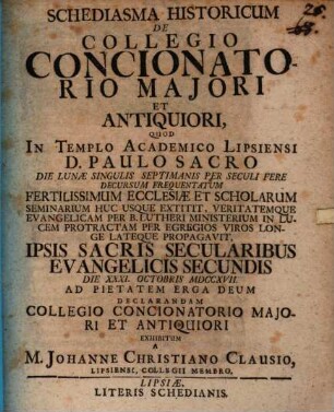 Schediasma Historicum De Collegio Concionatorio Majori [Maiori] Et Antiquiori