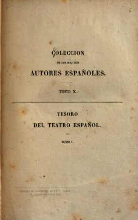 Tesoro del teatro español : desde su orígen (año de 1356) hasta nuestros días. 1, Orígenes del teatro español : piezas dramáticas anteriores á Lope de Vega