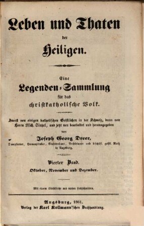 Leben und Thaten der Heiligen : eine Legenden-Sammlung für das christkatholische Volk, 4. Oktober, November und Dezember