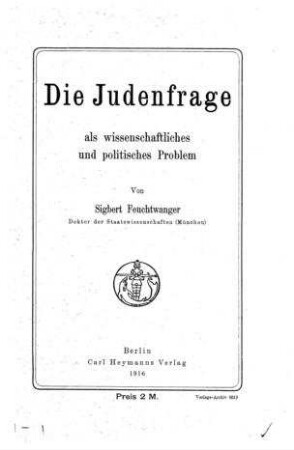 Die Judenfrage als wissenschaftliches und politisches Problem / von Sigbert Feuchtwanger