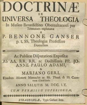 Doctrinae ex universa theologia in Musaeo Benedictino Obernaltacensi per triennium explicatae