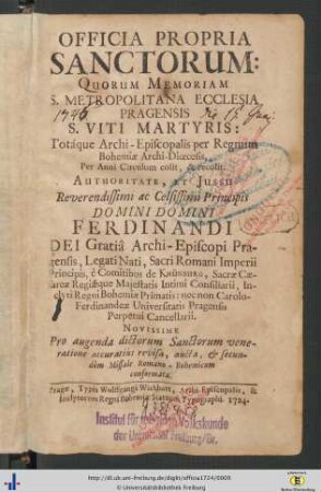 Officia Propria Sanctorum : Quorum Memoriam S. Metropolitana Ecclesia Pragensis S. Viti Martyris : Totáque Archi-Episcopalis per Regnum Bohemiæ Archi-Diœcesis, Per Anni Circulum colit, & recolit