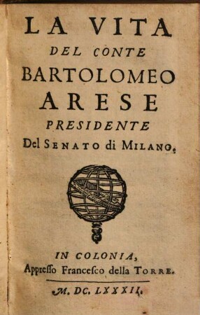 La Vita Del Conte Bartolomeo Arese Presidente Del Senato di Milano