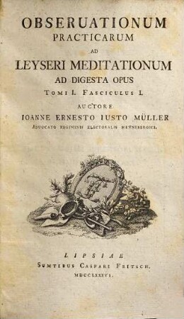 Obseruationum Practicarum Ad Leyseri Meditationum Ad Digesta Opus, 1