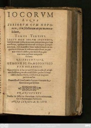 3: Iocorum Atque Seriorum, Tum Novorum, tum selectorum, atque imprimis memorabilium, Centuriae Aliquot Iucundae, Suaves Et Amoenae, nec non utiles, & festiuae, lectuque maxim opere dignae : Lectu Non Solum Iucundus, verum etiam utilis, in eorum cum primis gratiam conflatus ...