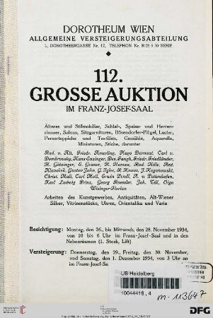 Nr. 112: Grosse Auktion / Dorotheum, Wien, Allgemeine Versteigerungsabteilung: im Kaiser-Franz-Josef-Saal: Älteres und Stilmobiliar, Schlaf-, Speise- und Herrenzimmer, Salons ... : Versteigerung: 29., 30. November, 1. Dezember 1934