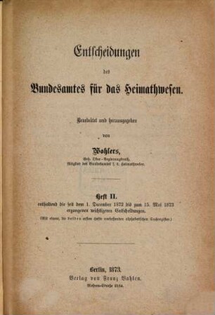 Entscheidungen des Bundesamtes für das Heimatwesen. 2. 1872/73 (1873), 1. Dez. - 15. Mai