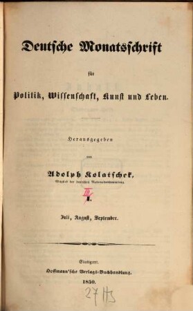 Deutsche Monatsschrift für Politik, Wissenschaft, Kunst und Leben. 1,3, [1,3] = Juli/Sept. 1850
