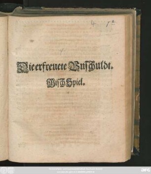 Die erfreüete Unschuld : MischSpiel. [Zu ... Glückwüntschender Freude/ über den ... Geburts-Tag/ der ... Gräfin/ und Freulein/ ... Sophien Julianen/ Gräfin zu Schwartzburg und Hohenstein/ Freulein zu Arnstadt/ Sondershausen/ Leutenberg/ Lora und Clettenberg/ etc. Auf ... der ... Residentz Heydeck zu Rudelstadt/ ... vorgestellet/ den dritten Tag des Mertzens/ Im Jahr 1666]