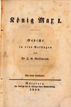 König Max I. : Gedicht in 4 Gesängen ; Mit 1 Titelkupfer