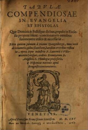 Tabvlae Compendiosae In Evangelia Et Epistolas : Quae Dominicis Festisque diebus, populo in Ecclesia proponi solent ...