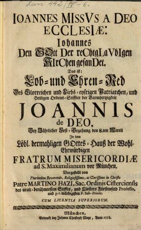 Johannes missus a Deo Ecclesiae : Johannes ... d. i. Lob- und Ehrenred des ... Joannis de Deo