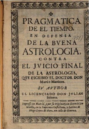 Pragmatica de el tiempo : en defensa de la buena astrologia contra el Juicio final de la Astrologia que escribio el Doctor Don Martin Martinez