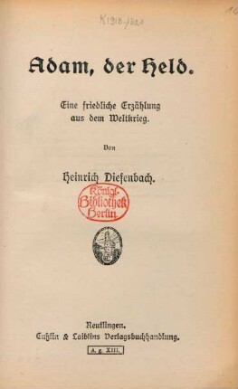 Adam, der Held : eine friedliche Erzählung aus dem Weltkrieg